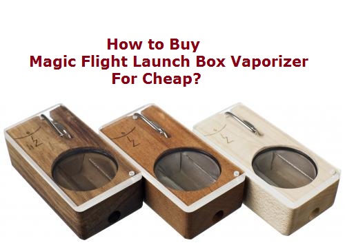 cheap buy magic flight launch box vaporizer