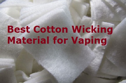 top cotton wicking material for vaping